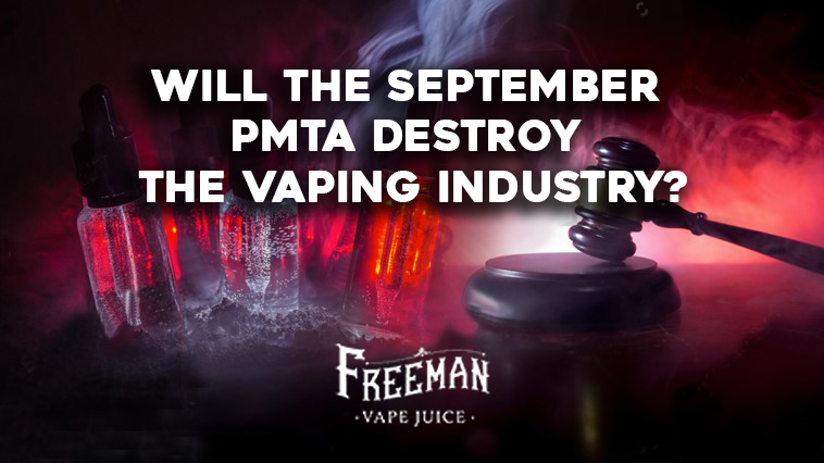 Will the September PMTA destroy the Vaping Industry?